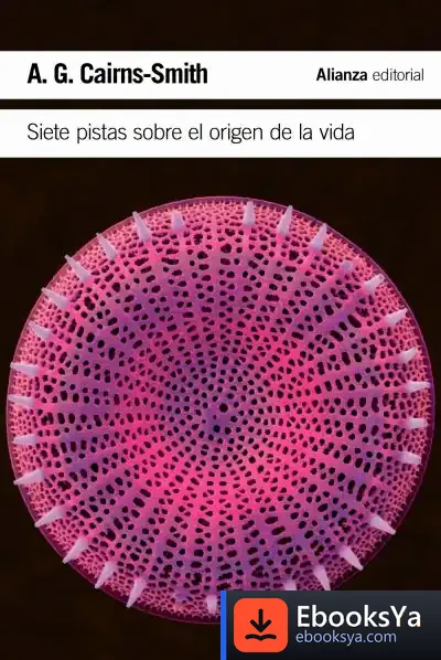 Descargar Siete Pistas Sobre El Origen De La Vida de A. G. Cairns-smith