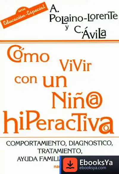 Descargar Cómo Vivir Con Un Niño/A Hiperactivo/A de A. Polaino-lorente