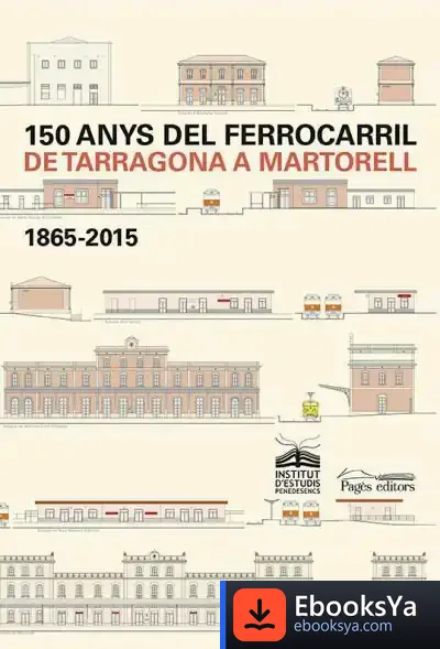 Descargar 150 Anys Del Ferrocarril De Tarragona A Martorell
