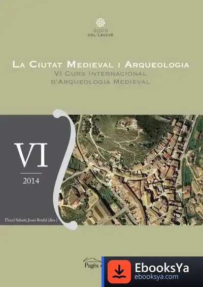 Descargar La Ciutat Medieval I Arqueologia