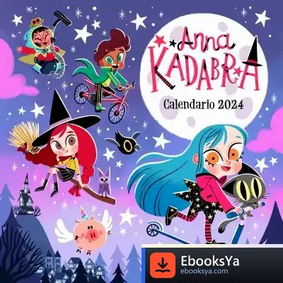 Descargar Calendario Anna Kadabra 2024 de María Isabel Ostolaza Elizondo