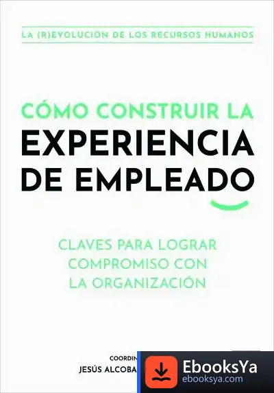 Descargar Cómo Construir La Experiencia De Empleado