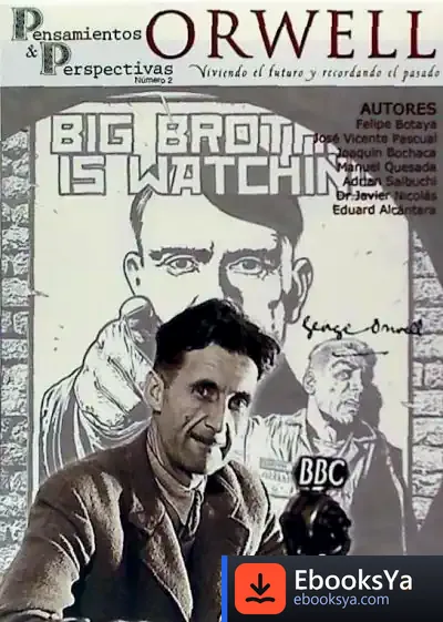 Descargar Orwell Viviendo El Futuro Y Recordando El Pasado