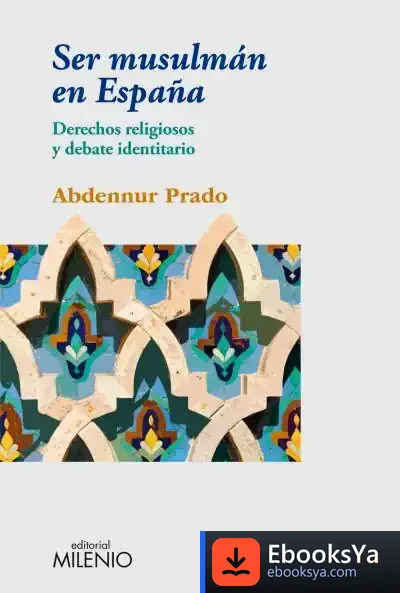 Descargar Ser Musulmán En España de Abdennur Prado