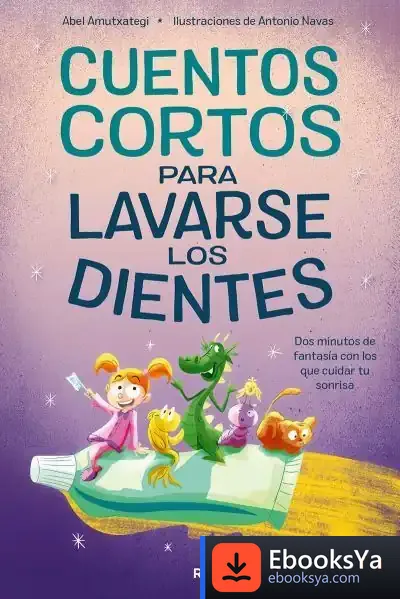 Descargar Cuentos Cortos Para Lavarse Los Dientes de Abel Amutxategi Ortega