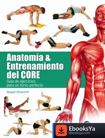Descargar Anatomía & Entrenamiento Del Core (Color) de Abigail Ellsworth