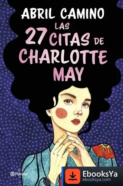 Descargar Las 27 Citas De Charlotte May de Abril Camino