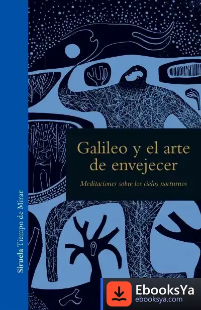 Descargar Galileo Y El Arte De Envejecer de Adam Ford