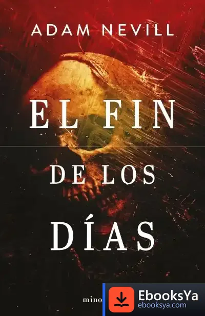 Descargar El Fin De Los Días (Ne) de Adam L. G. Nevill
