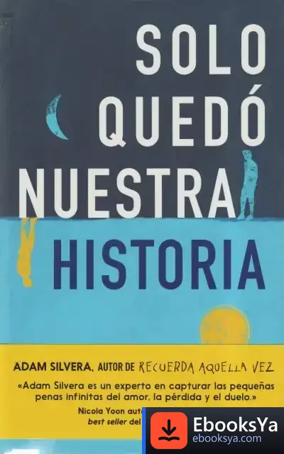Descargar Solo Quedó Nuestra Historia de Adam Silvera