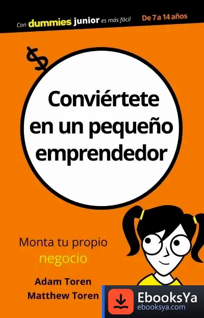 Descargar Conviértete En Un Pequeño Emprendedor de Adam Toren