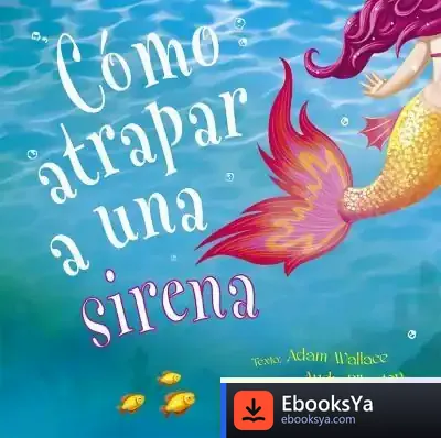 Descargar Cómo Atrapar A Una Sirena