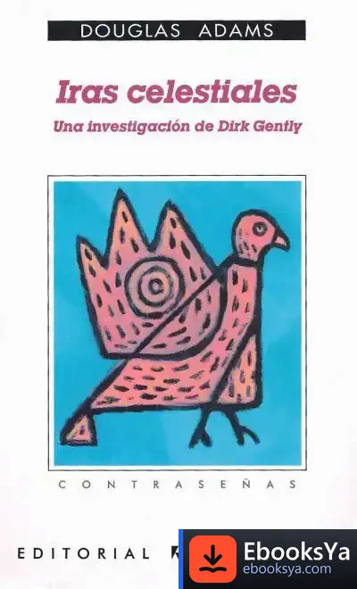 Descargar Iras Celestiales (Una Investigación De Dirk Gently) de Adams Douglas