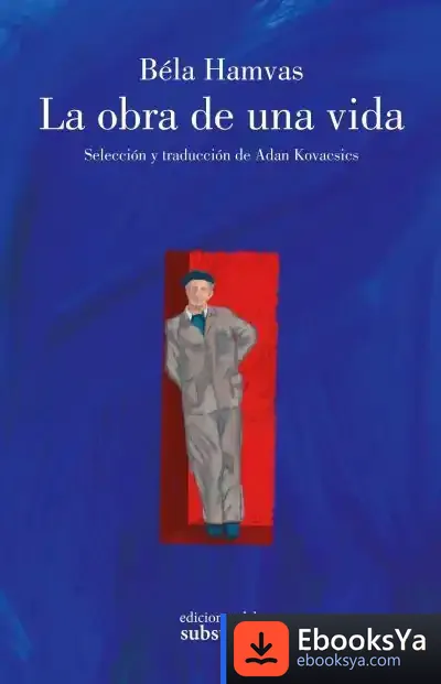 Descargar La Obra De Una Vida de Adán Kovacsics Meszaros