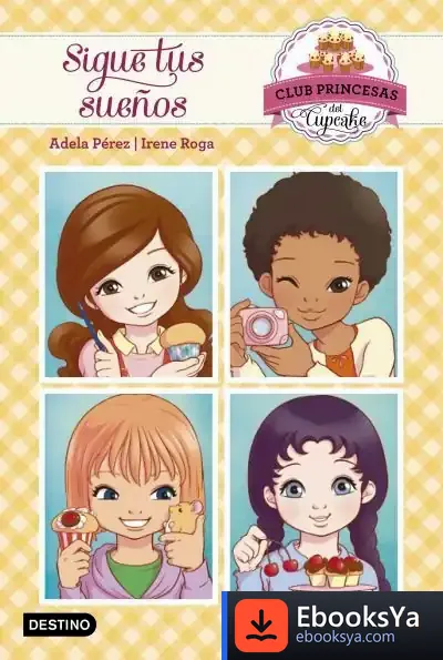 Descargar Club Princesas Del Cupcake 1. Sigue Tus Sueños