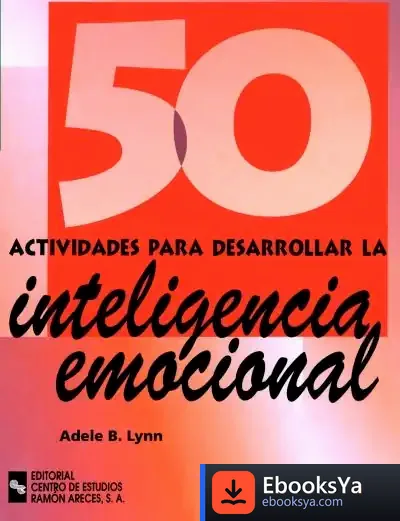 Descargar 50 Actividades Para Desarrollar La Inteligencia Emocional de Adele B. Lynn