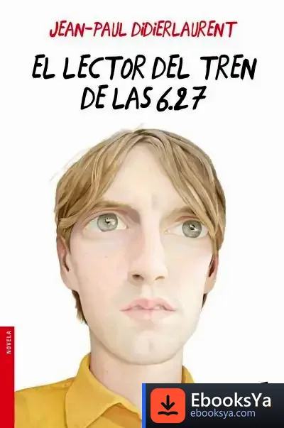 Descargar El Lector Del Tren De Las 6.27 de Adolfo García Ortega