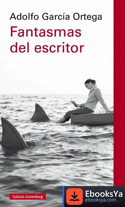 Descargar Fantasmas Del Escritor de Adolfo García Ortega