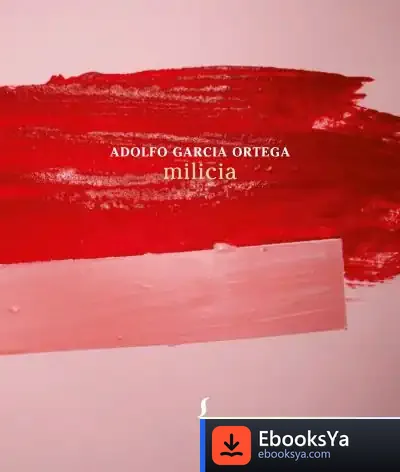 Descargar Milicia de Adolfo García Ortega
