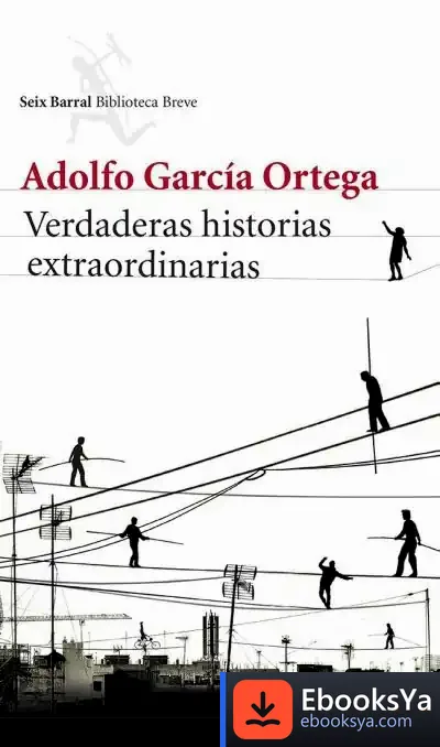 Descargar Verdaderas Historias Extraordinarias de Adolfo García Ortega
