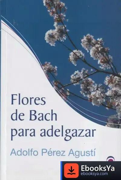 Descargar Flores De Bach Para Adelgazar de Adolfo Pérez Agustí
