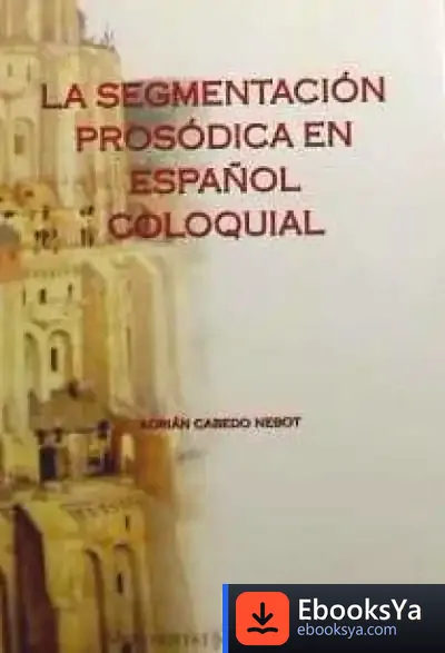 Descargar La Segmentación Prosódica En Español Coloquial de Paloma García Picazo
