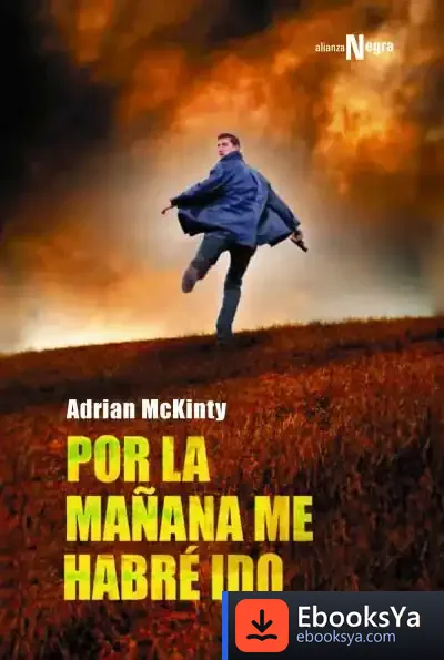 Descargar Por La Mañana Me Habré Ido de Adrian Mckinty