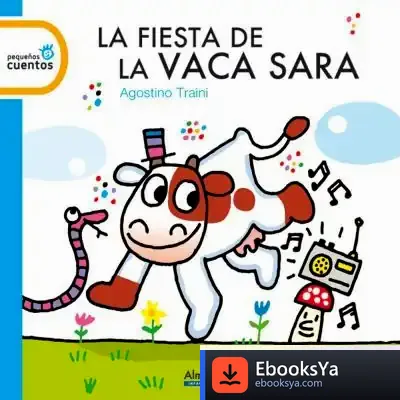 Descargar La Fiesta De La Vaca Sara de Agostino Traini