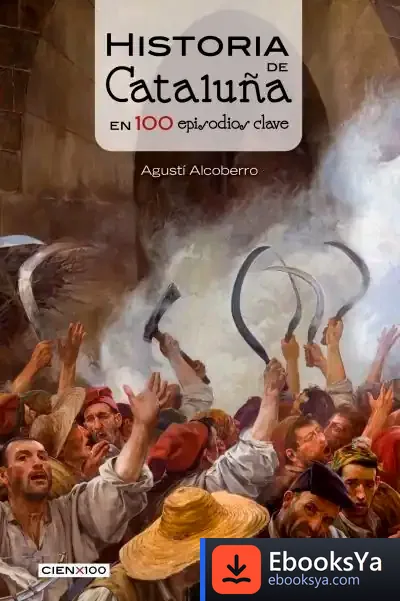 Descargar Historia De Cataluña En 100 Episodios Clave de Agustí Alcoberro