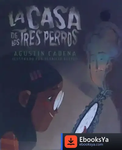 Descargar La Casa De Los Tres Perros de Agustín