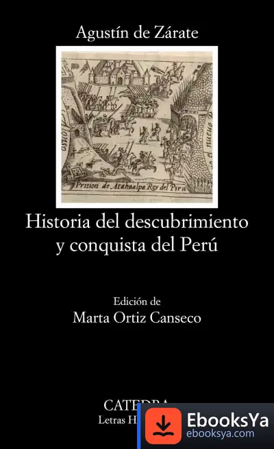 Descargar Historia Del Descubrimiento Y Conquista Del Perú de Agustin de Zárate