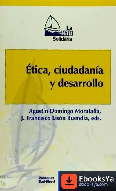Descargar Ética, Ciudadanía Y Desarrollo de Agustín Domingo Moratalla