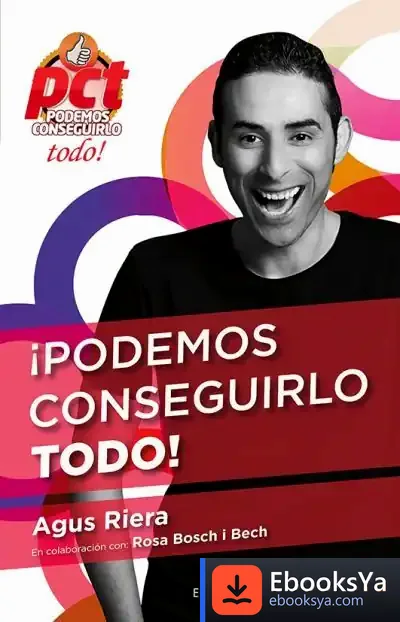 Descargar ¡Podemos Conseguirlo Todo! de Agustín Riera García
