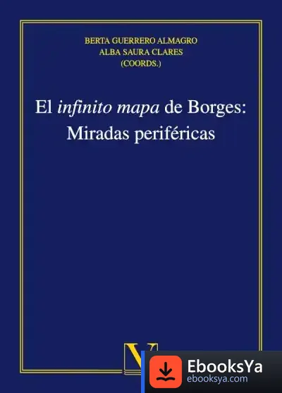 Descargar El Infinito Mapa De Borges: Miradas Periféricas