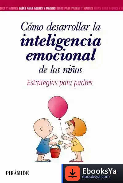 Descargar Cómo Desarrollar La Inteligencia Emocional De Los Niños de Albert Alegre Rosselló