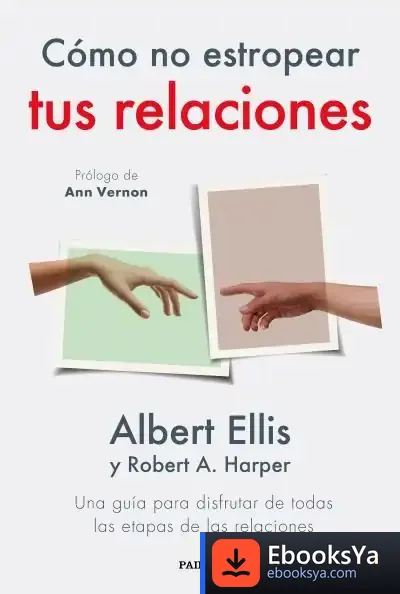Descargar Cómo No Estropear Tus Relaciones de Albert Ellis