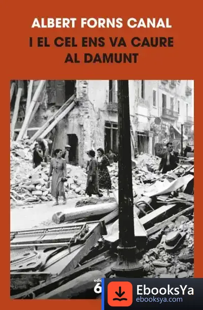 Descargar I El Cel Ens Va Caure Al Damunt de Albert Forns Canal