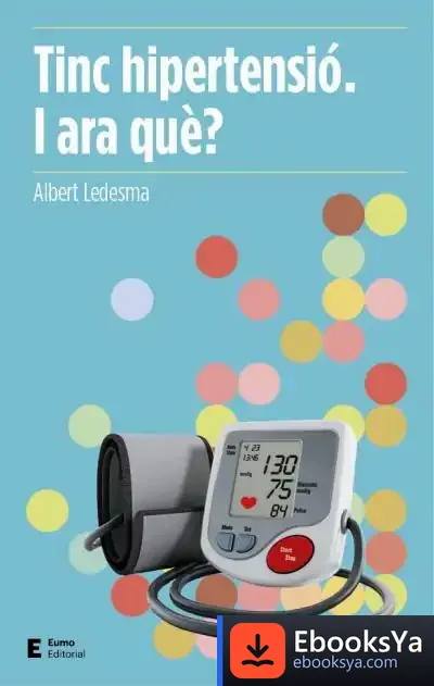 Descargar Tinc Hipertensió. I Ara Què? de Albert Ledesma Castelltort