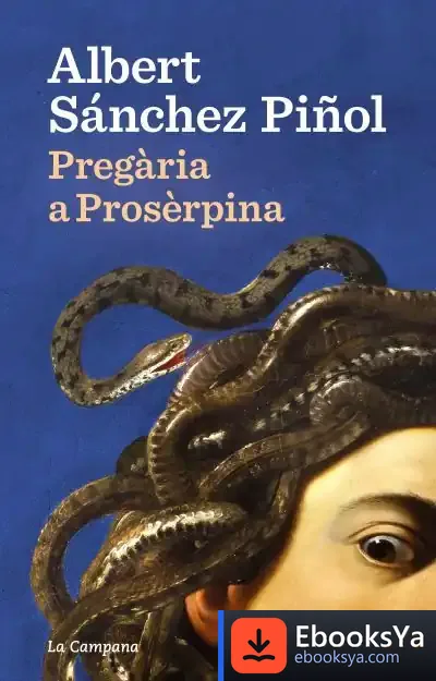 Descargar Pregària A Prosèrpina de Albert Sánchez Piñol