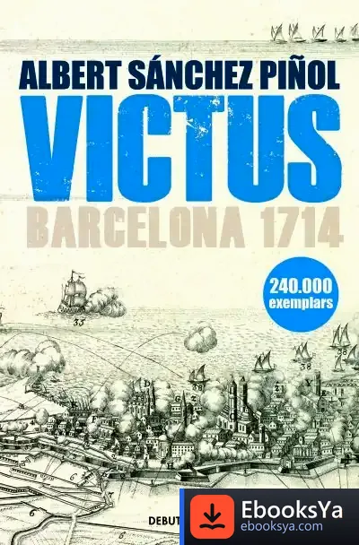 Descargar Victus (Edició En Català): Barcelona 1714 de Albert Sánchez Piñol