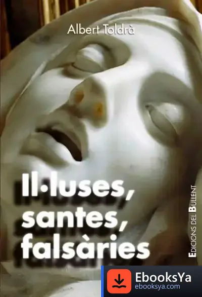 Descargar Il·Luses, Santes, Falsàries de Albert Toldrà Vilardell