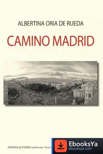 Descargar Camino Madrid de Albertina Oría de Rueda
