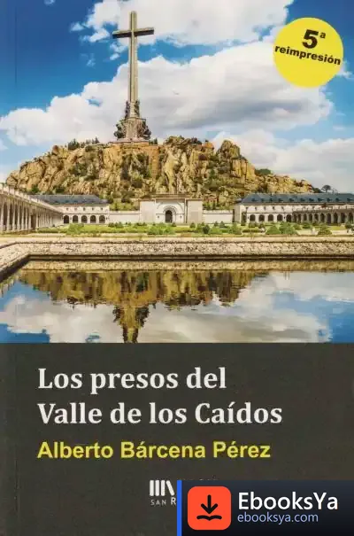 Descargar Los Presos Del Valle De Los Caídos de Alberto Bárcena Pérez