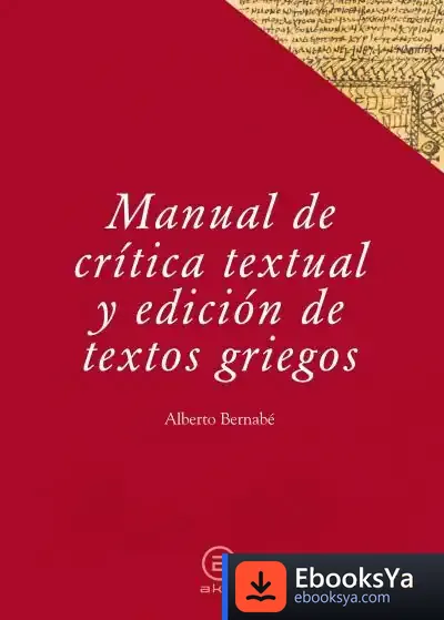 Descargar Manual De Crítica Textual Y Edición De Textos Griegos de Alberto Bernabé