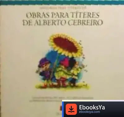 Descargar Obras Para Títeres De Alberto Cebreiro de Andoni Alonso