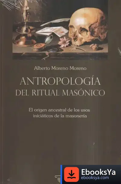 Descargar Antropología Del Ritual Masónico de Alberto Moreno Moreno