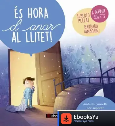 Descargar És Hora D'Anar Al Llitet! de Alberto Pellai