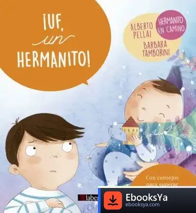 Descargar ¡Uf, Un Hermanito! de Alberto Pellai