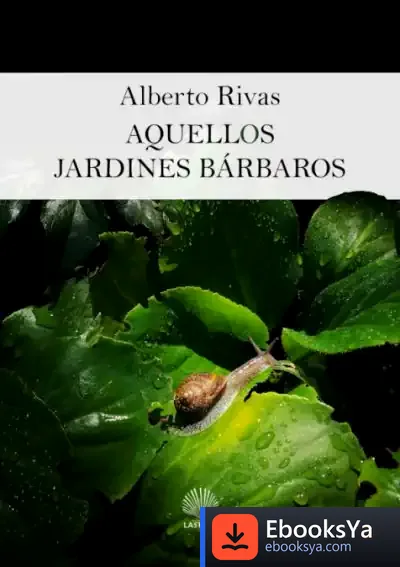 Descargar Aquellos Jardines Bárbaros