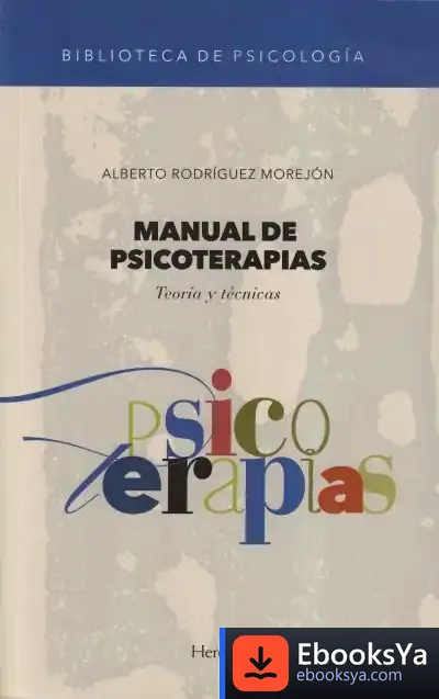 Descargar Manual De Psicoterapias: Teoría Y Técnicas de Alberto Rodríguez Morejón